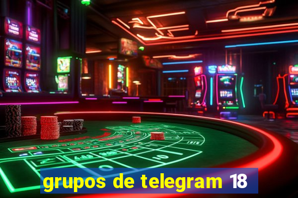 grupos de telegram 18