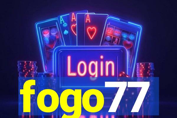 fogo77