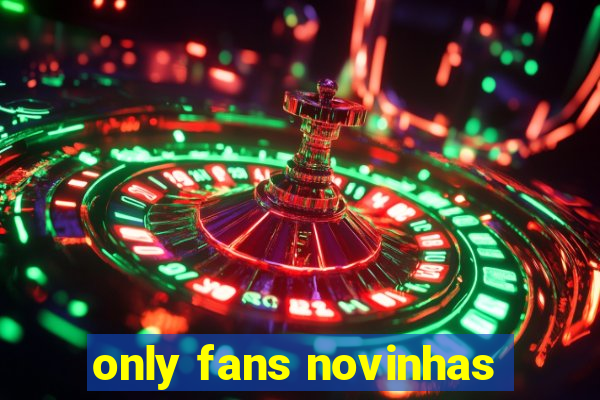 only fans novinhas