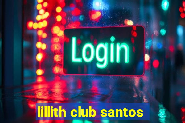 lillith club santos