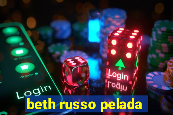 beth russo pelada