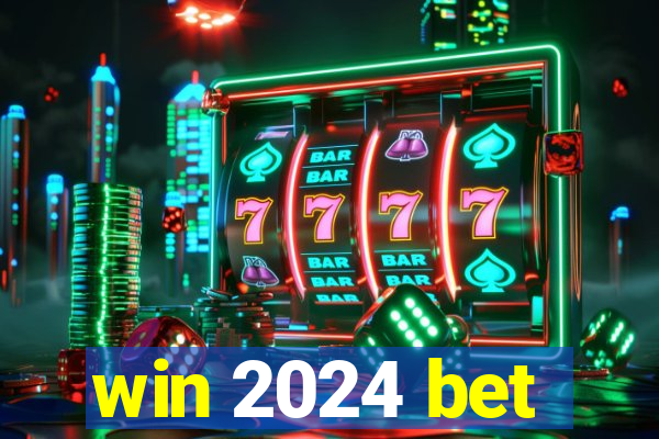 win 2024 bet