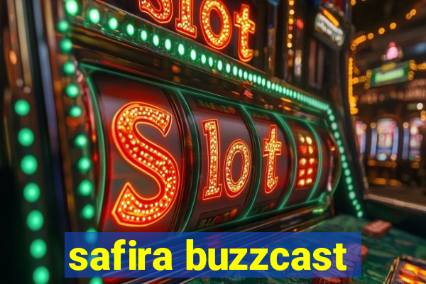 safira buzzcast