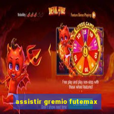 assistir gremio futemax