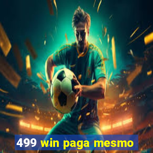 499 win paga mesmo