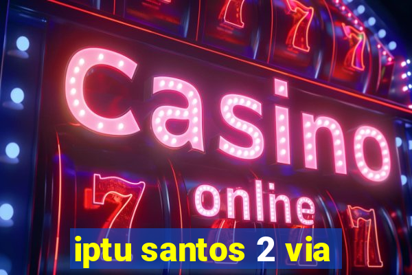 iptu santos 2 via