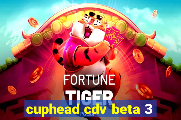 cuphead cdv beta 3