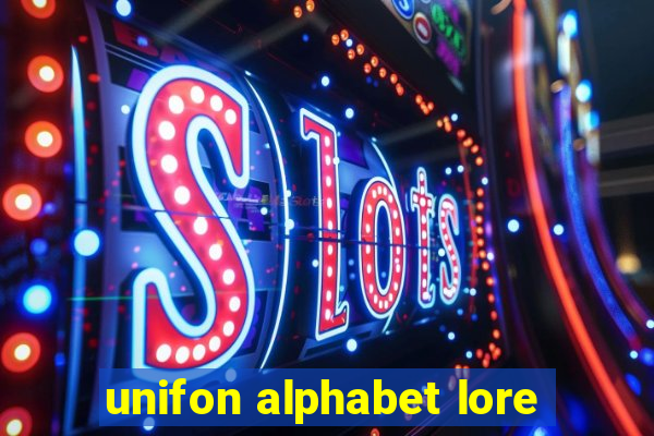 unifon alphabet lore