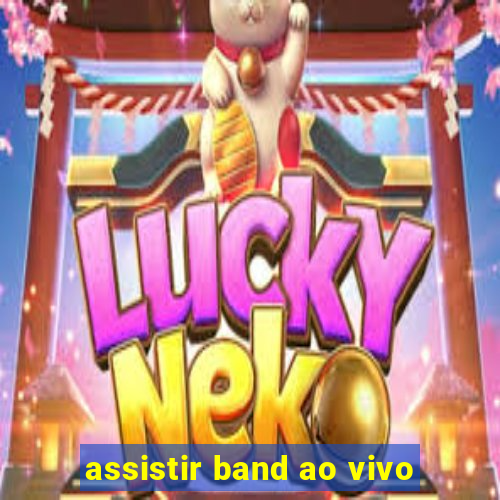 assistir band ao vivo