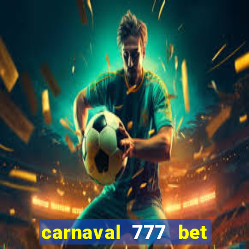 carnaval 777 bet paga mesmo