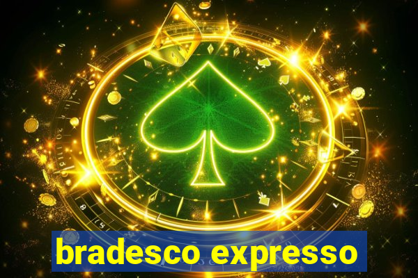 bradesco expresso