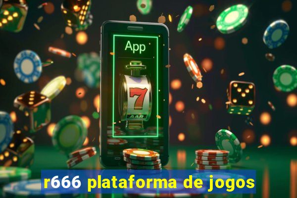 r666 plataforma de jogos