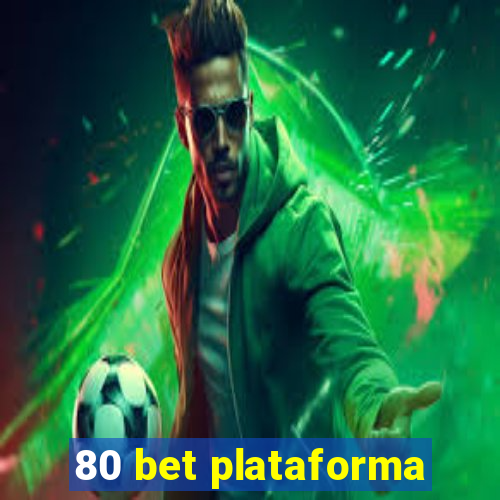 80 bet plataforma