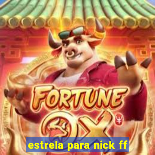 estrela para nick ff