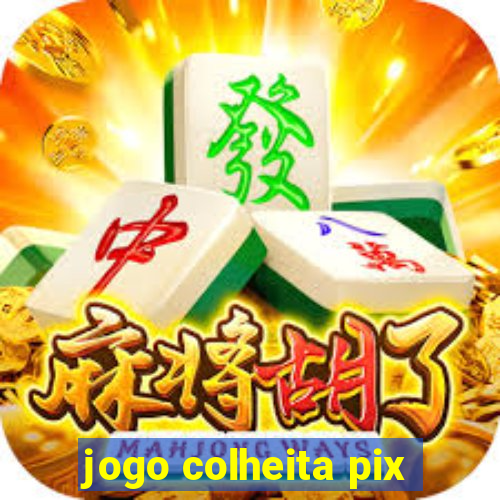 jogo colheita pix