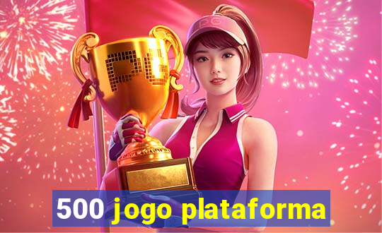 500 jogo plataforma