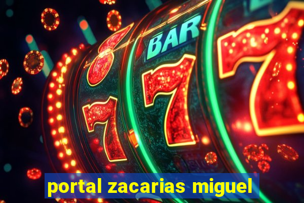 portal zacarias miguel