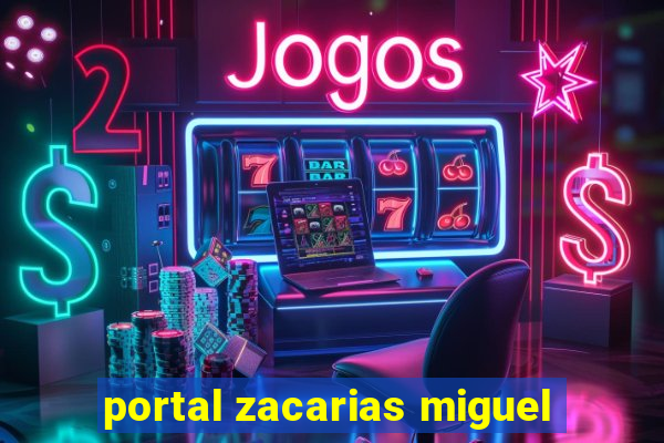 portal zacarias miguel