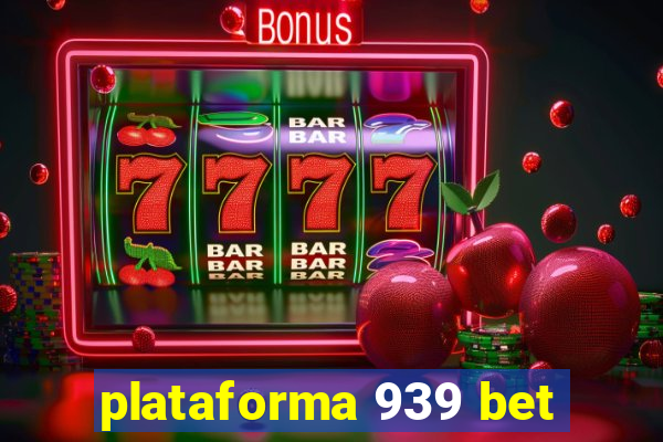 plataforma 939 bet