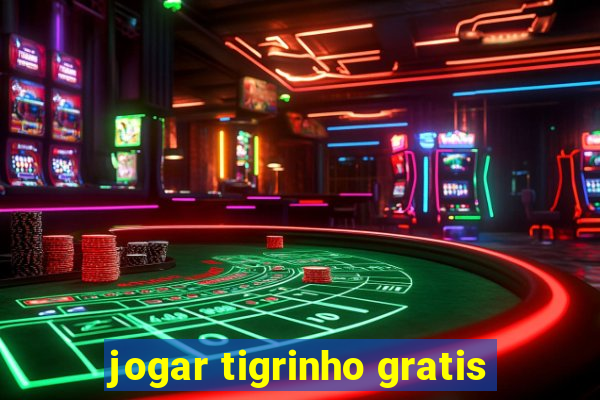 jogar tigrinho gratis