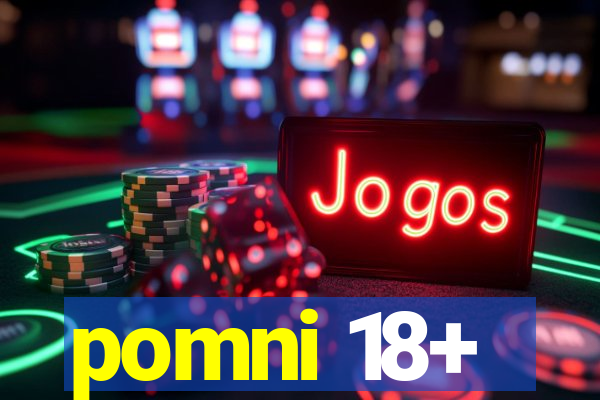 pomni 18+