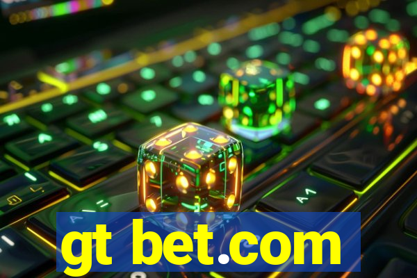 gt bet.com