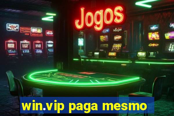 win.vip paga mesmo