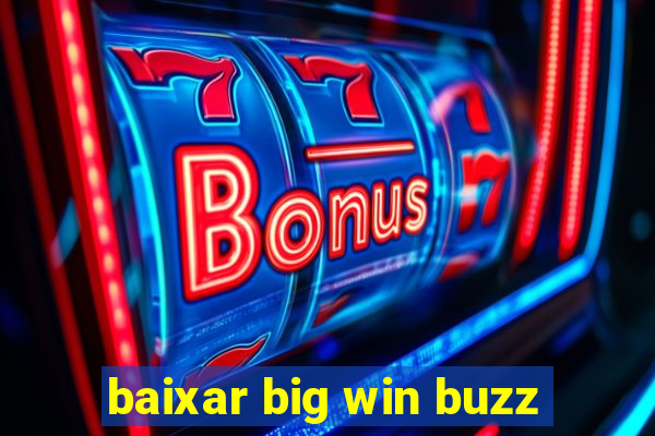 baixar big win buzz