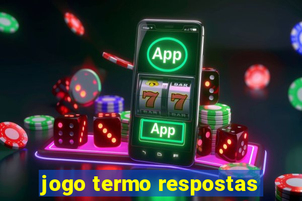 jogo termo respostas