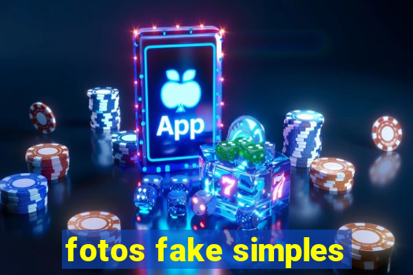 fotos fake simples