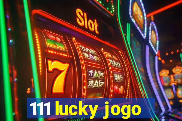 111 lucky jogo