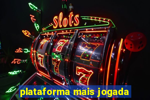 plataforma mais jogada