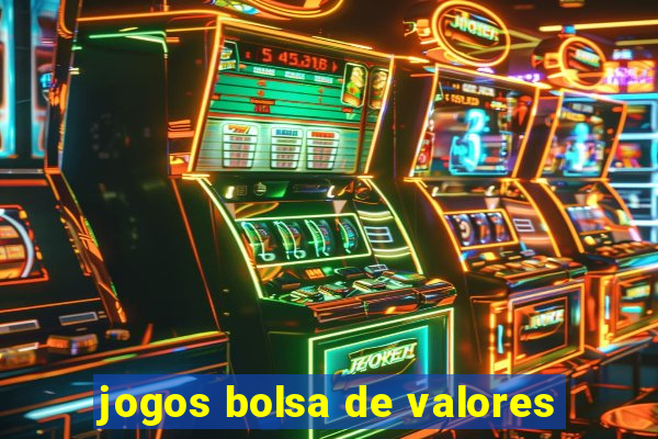 jogos bolsa de valores