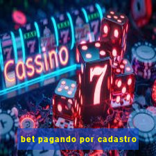 bet pagando por cadastro