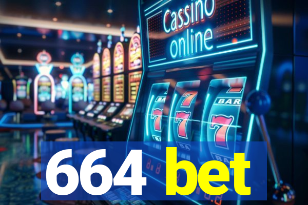 664 bet