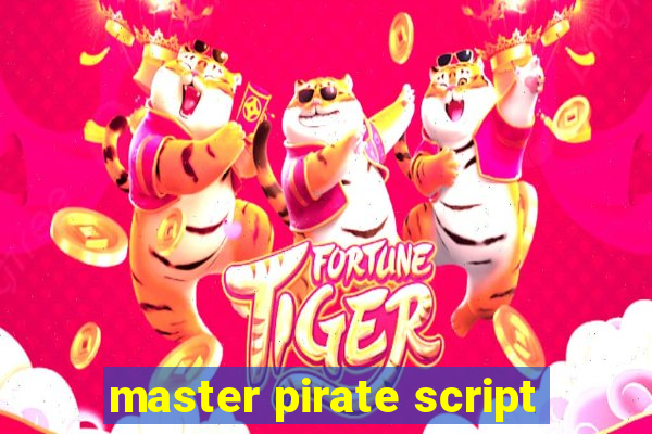 master pirate script