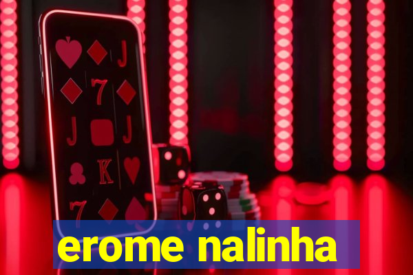 erome nalinha