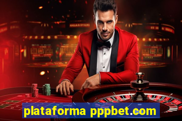 plataforma pppbet.com