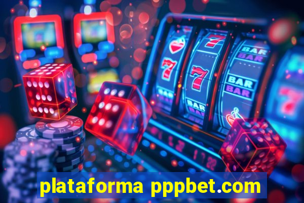 plataforma pppbet.com