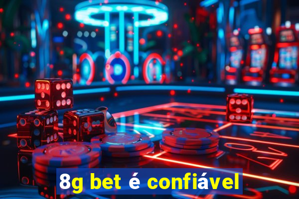 8g bet é confiável