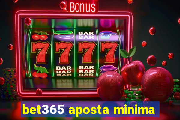 bet365 aposta minima