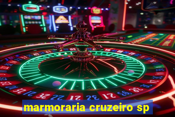 marmoraria cruzeiro sp