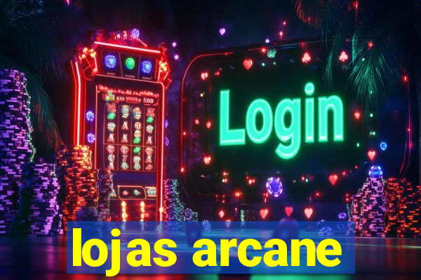 lojas arcane