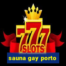 sauna gay porto