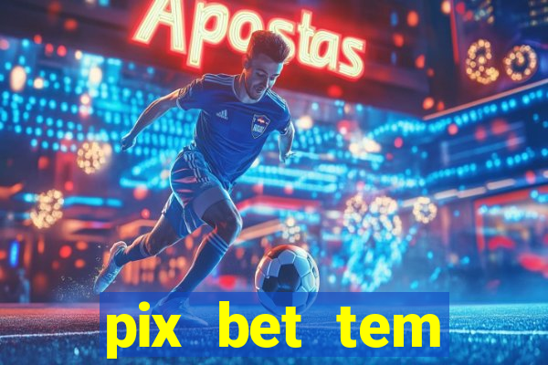 pix bet tem pagamento antecipado