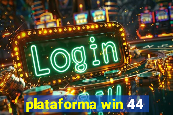 plataforma win 44