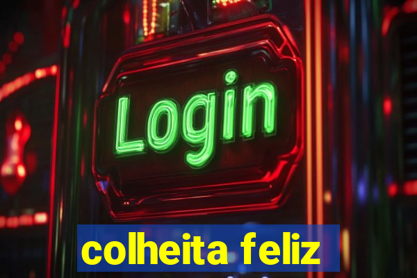 colheita feliz