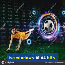 iso windows 10 64 bits