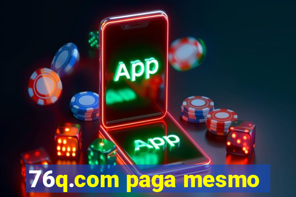 76q.com paga mesmo