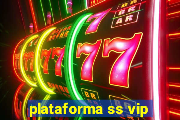 plataforma ss vip